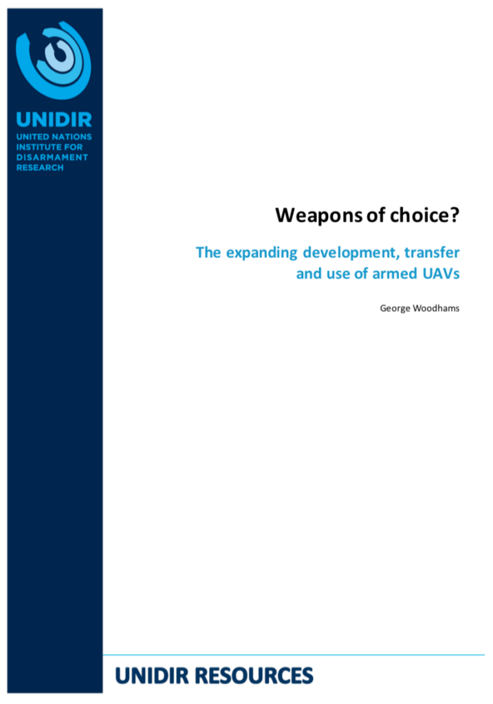 Weapons of Choice? The Expanding Development, Transfer and Use of Armed UAVs