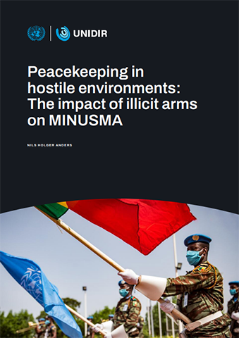 Peacekeeping in Hostile Environments: The Impact of Illicit Arms on MINUSMA