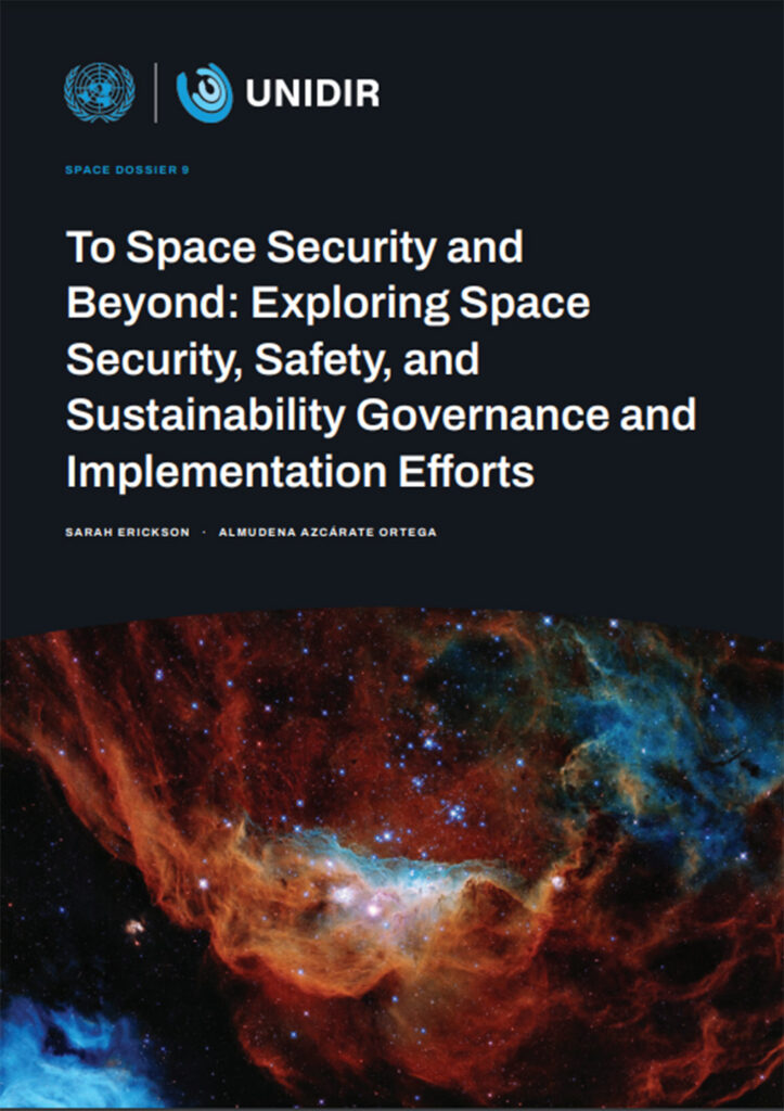 To Space Security and Beyond: Exploring Space Security, Safety, and Sustainability Governance and Implementation Efforts (Space Dossier 9)