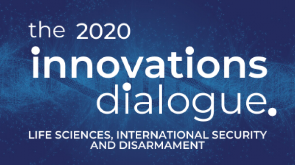 The 2020 Innovations Dialogue: Life Sciences, International Security and Disarmament