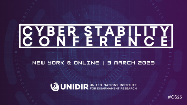 2023 Cyber Stability Conference – Use of ICTs by States: Rights and Responsibilities Under the UN Charter