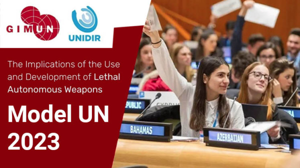 Model UN 2023: The Implications of the Use and Development of Lethal Autonomous Weapons