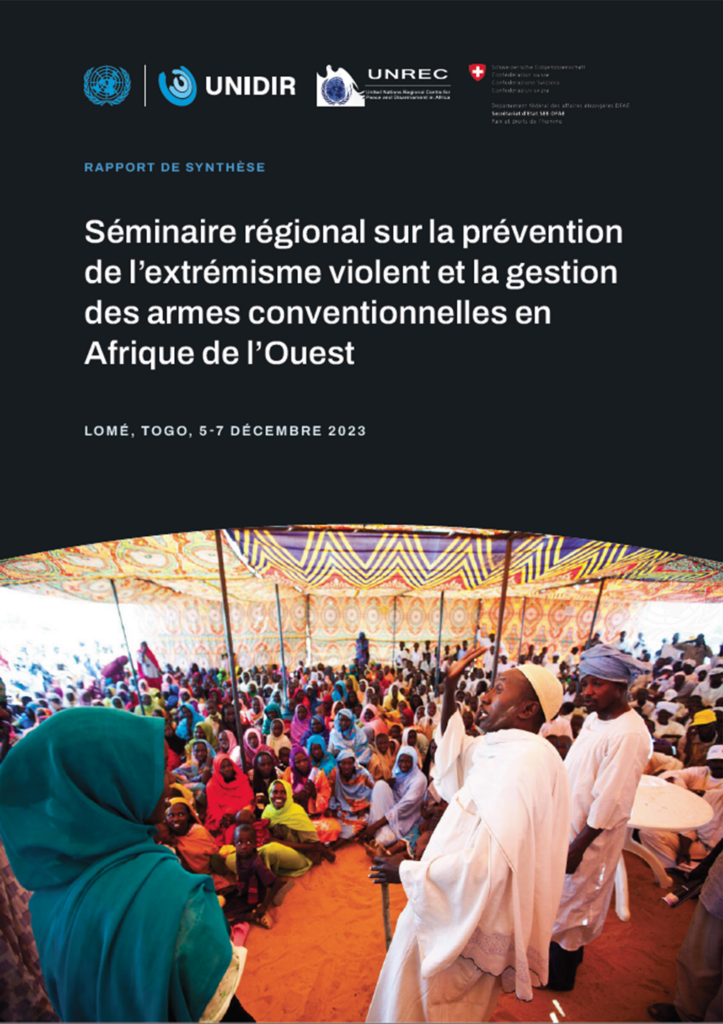 Séminaire régional sur la prévention de l’extrémisme violent et la gestion des armes conventionnelles en Afrique de l’Ouest: rapport de synthèse