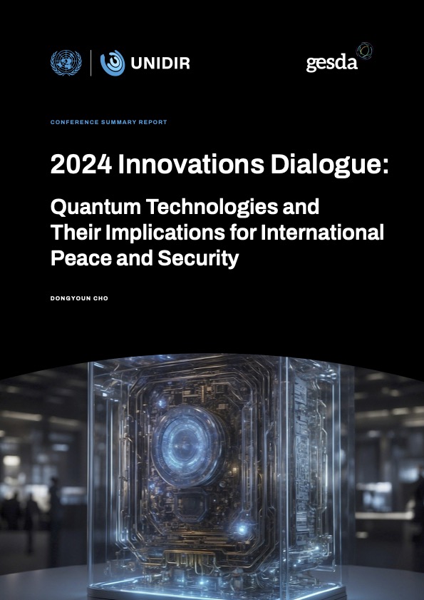 2024 Innovations Dialogue: Quantum Technologies and Their Implications for International Peace and Security