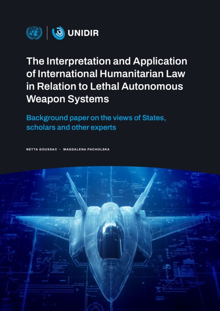 The Interpretation and Application of International Humanitarian Law in Relation to Lethal Autonomous Weapon Systems