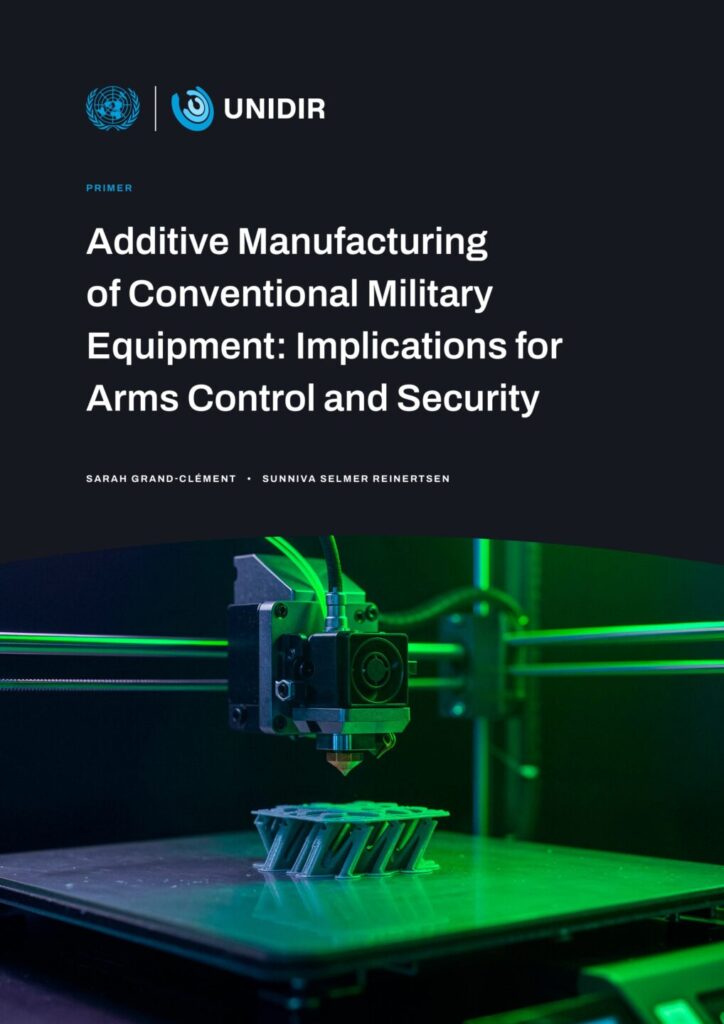 Additive Manufacturing of Conventional Military Equipment: Implications for Arms Control and Security