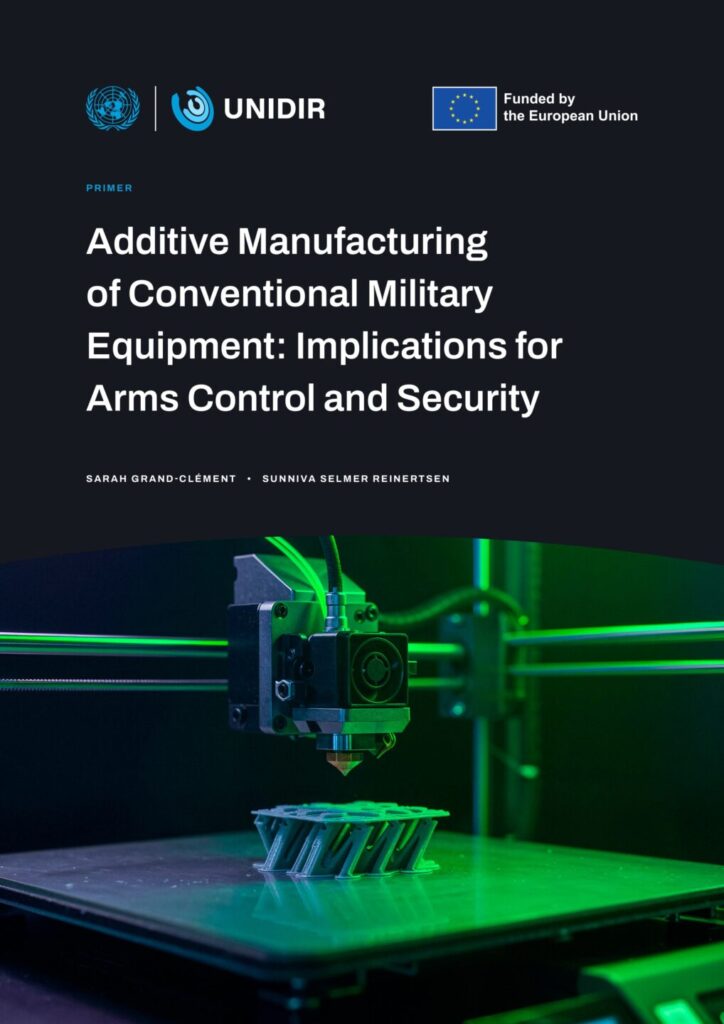 Additive Manufacturing of Conventional Military Equipment: Implications for Arms Control and Security