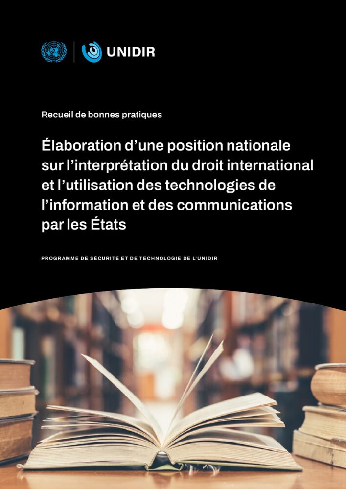 Recueil de bonnes pratiques : Élaboration d’une position nationale sur l’interprétation du droit international et l’utilisation des technologies de l’information et des communications par les États