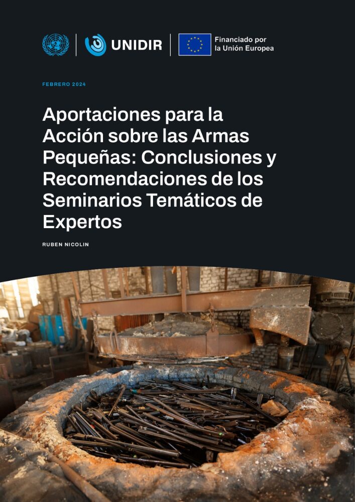 Aportaciones para la Acción sobre las Armas Pequeñas: Conclusiones y Recomendaciones de los Seminarios Temáticos de Expertos
