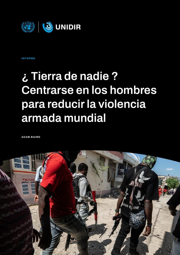 ¿Tierra de nadie? Centrarse en los hombres para reducir la violencia armada mundial