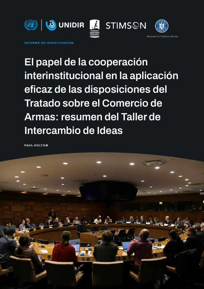 El papel de la cooperación interinstitucional en la aplicación eficaz de las disposiciones del Tratado sobre el Comercio de Armas: resumen del Taller de Intercambio de Ideas